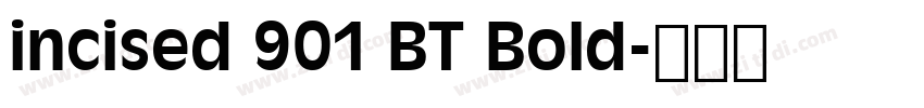 incised 901 BT Bold字体转换